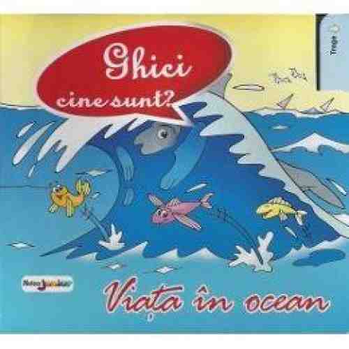 Ghici Cine Sunt? - Viata In Ocean
