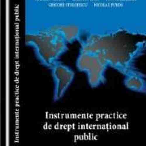 Instrumente Practice De Drept International Public - Florian Coman Cristian Jura Ion Necsulescu G
