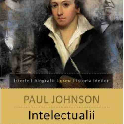 Intelectualii ed.2015 - Paul Johnson