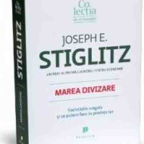 Marea divizare - Joseph E. Stiglitz