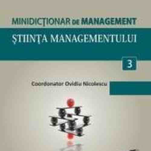 Minidictionar De Management 3 Stiinta Managementului - Ovidiu Nicolescu