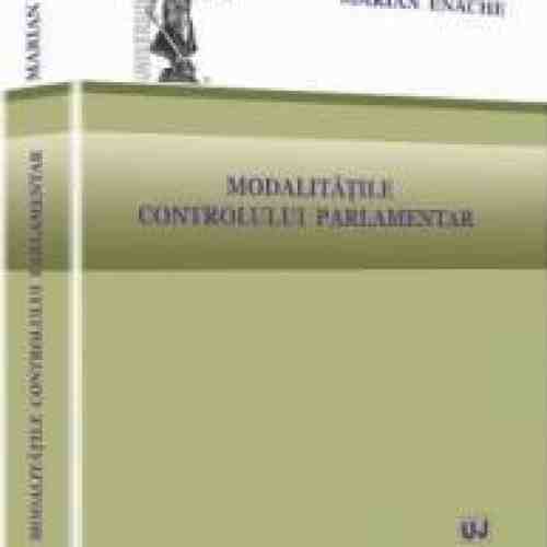 Modalitatile Controlului Parlamentar - Marian Enache