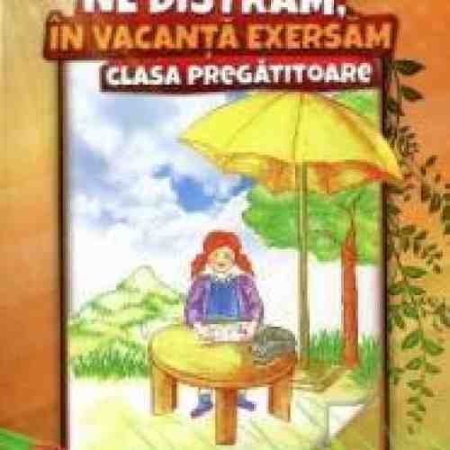 Ne Distram In Vacanta Exersam Clasa Pregatitoare