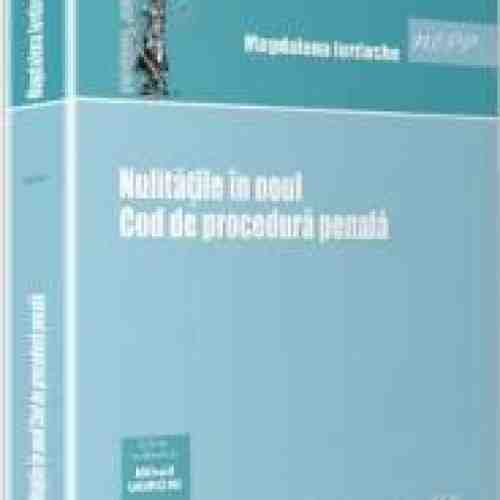 Nulitatile In Noul Cod De Procedura Penala - Magdalena Iordache