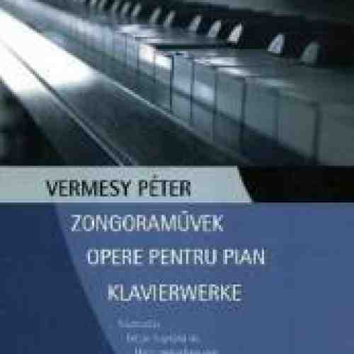 Opere Pentru Pian - Vermesy Peter