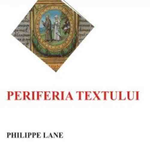 Periferia Textului - Philippe Lane