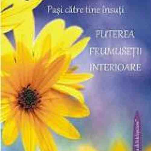 Puterea frumusetii interioare - Maria Timuc