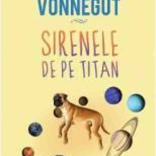 Sirenele de pe titan - Kurt Vonnegut