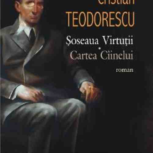 Soseaua Virtutii. Cartea Ciinelui - Cristian Teodorescu