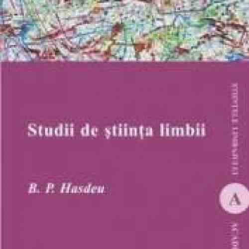 Studii de stiinta limbii - B.P. Hasdeu