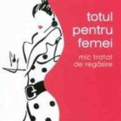 Totul Pentru Femei - Catrinel Zaharia