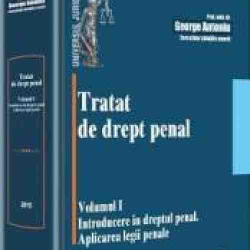Tratat De Drept Penal Vol.1 Introducere In Dreptul Penal - George Antoniu